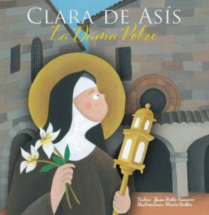 Clara de Asís. La dama pobre