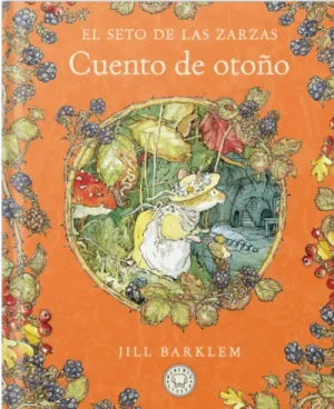 Cuento de otoño colección el seto de las zarzas de Jill Barklem. Ya en Erase un cuento