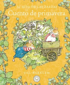 El seto de las zarzas cuento de primavera preciosa colección de cuentos ilustrados de la autora e ilustradora Jill Barklem