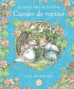 El seto de las zarzas Cuento de verano un cuento imprescindible de la colección de Jill Barklem