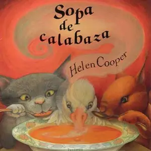 Sopa de calabaza cuento infantil de Helen Cooper comprar en Erase un cuento