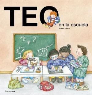 Teo en la escuela. Acompaña a Teo y a su hermano Pablo al colegio. Comprar en Erase un cuento