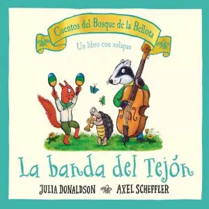 El bosque de la bellota la banda del tejon Julia Donaldson y Axel Scheffler comprar en Erase un cuento