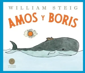 Portada cuento ilustrado Amos y Boris W. Steig