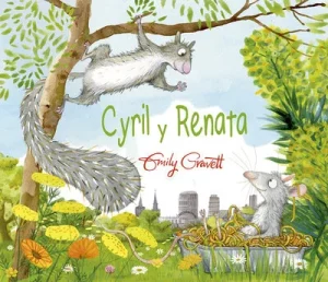 portada Cyril y Renata cuento ilustrado para niños sobre la amistad . De Emily Gravett