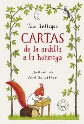cartas de la ardilla a la hormiga es un simpático cuento ilustrado por Axel Scheffler