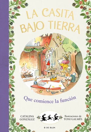 portada libro 6 de la casita bajo tierra . Que comience la función