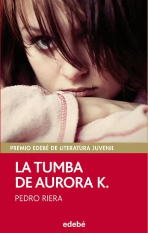 portada novela juvenil La tumba de Aurora K de Pedro Riera