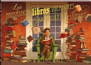 Portada del premiado cuento ilustrado Los fantásticos libros voladores del sr Morris Lessmore