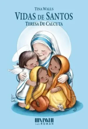 portada Vidas de santos Teresa de Calcuta de Tina Walls